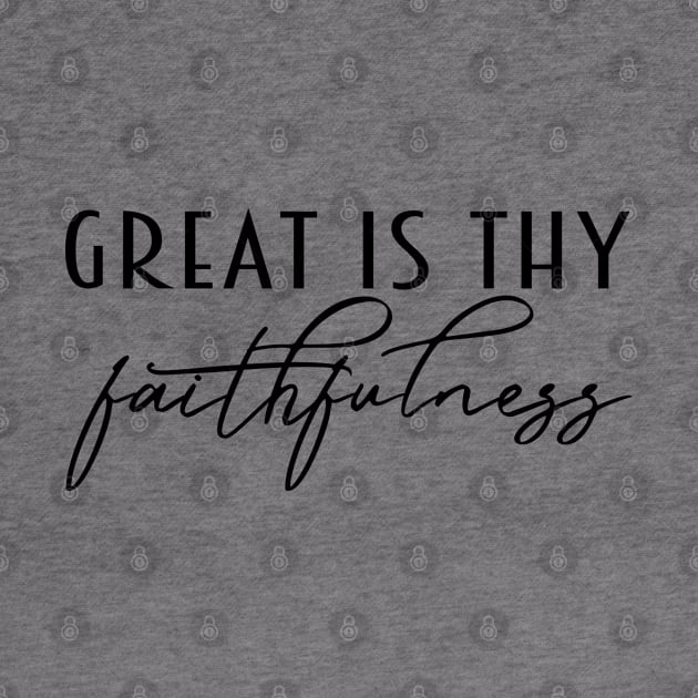 Great Is Thy Faithfulness, Christian, Jesus, Quote, Believer, Christian Quote, Saying by ChristianLifeApparel